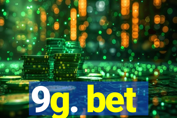 9g. bet